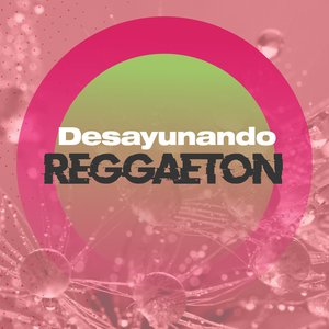 Desayunando Reggaeton