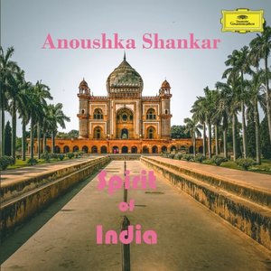 Anoushka Shankar: Spirit of India