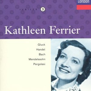 Kathleen Ferrier, Volume 3: Gluck Handel Bach Pergolesi