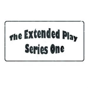 The Extended Play Series 1