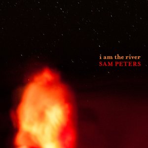 I Am The River