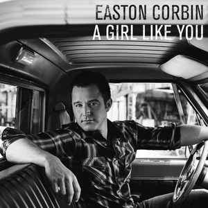 Easton Corbin - Easton Corbin - A Girl Like You Lyrics - Zortam Music