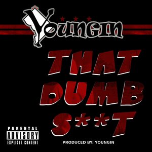 That Dumb S**t
