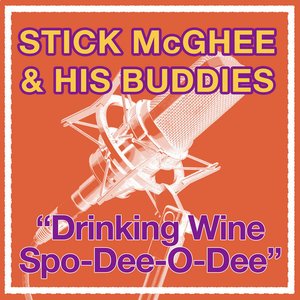 Drinkin' Wine Spo-De-O-Dee