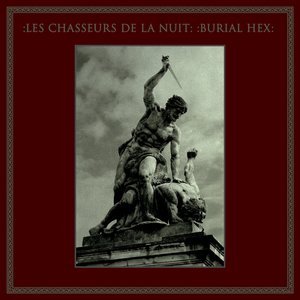 Les Chasseurs De La Nuit / Burial Hex