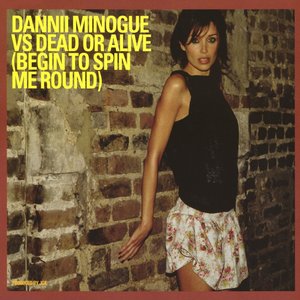 Dannii Minogue vs. Dead or Alive (Begin to Spin Me Round) - EP