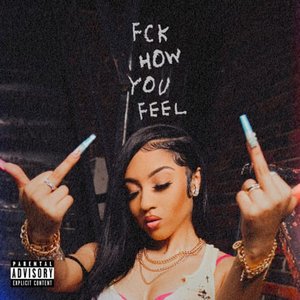 Fck How You Feel
