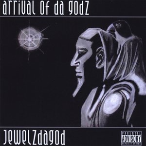 Arrival of Da Godz