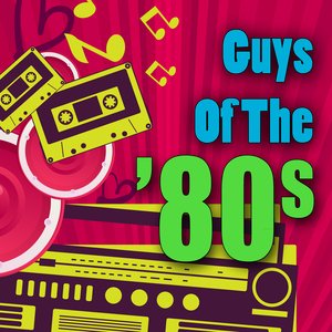 Guys Of The '80s (Re-Recorded / Remastered Versions)