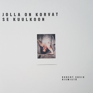 Jolla on Korvat Se Kuulkoon