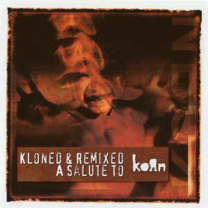 Kloned & Remixed - A Salute To Korn