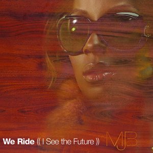 We Ride (I See The Future)