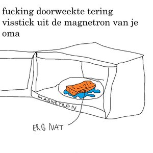 fucking doorweekte tering visstick uit de magnetron van je oma