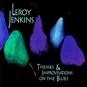 Leroy Jenkins: Themes and Improvisations on the Blues