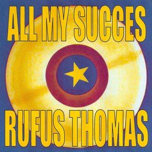 All My Succes - Rufus Thomas