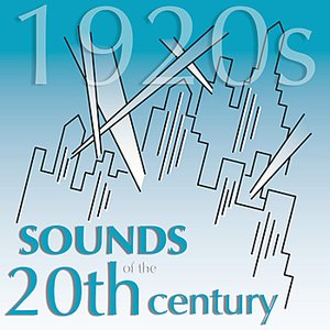 Sounds of the 20th Century - The 1920s