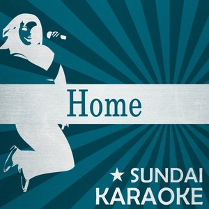 Home (Karaoke Version) (Originally Performed By Edward Sharpe & the Magnetic Zeros)