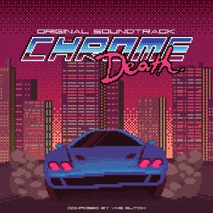 Chrome Death (Original Soundtrack)