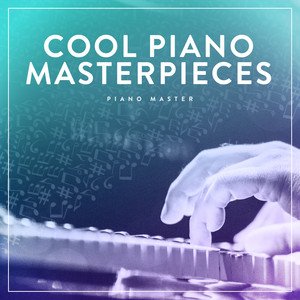 Cool Piano Masterpieces