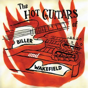 The Hot Guitars Of Biller & Wakefield