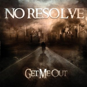 Get Me Out — No Resolve | Last.fm