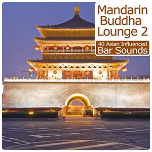 Mandarin Buddha Lounge - 40 Asian Influenced Bar Sounds