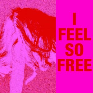 I Feel So Free
