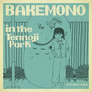 BAKEMONO in the Tennoji Park