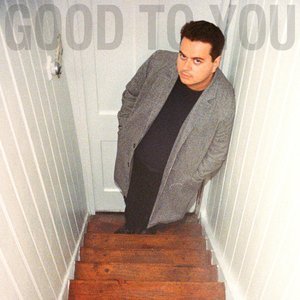 Good To You