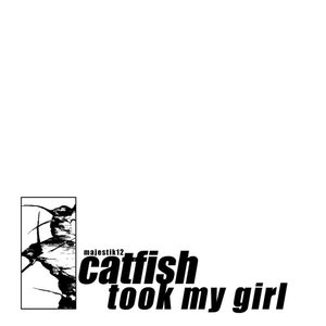 catfish took my girl