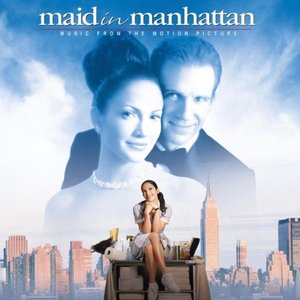 Maid in Manhattan: Music from the Motion Picture