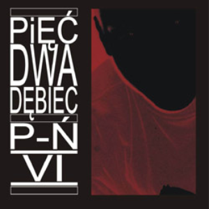 Piec Dwa Debiec - p-? IV - Zortam Music