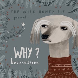 The Wild Honey Pie Buzzsession