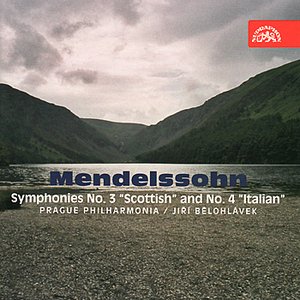 Mendelssohn: Symphonies No. 3 "Scottish" & No. 4 "Italian"