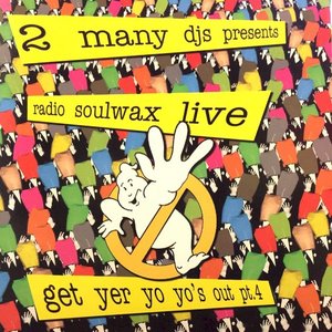 Presents Radio Soulwax Live: Get Yer Yo Yo's Out, Pt. 4