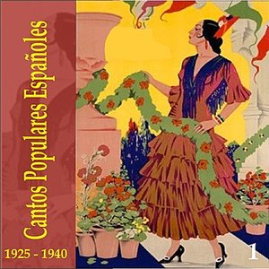 Cantos Populares Españoles (Spanish Popular Songs) - Vol. 1, 1925 - 1940