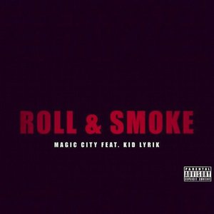 Roll & Smoke (feat. Kid Lyrik)