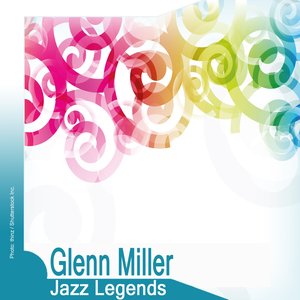 Jazz Legends: Glenn Miller
