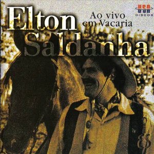 Elton Saldanha - Ao Vivo Em Vacaria