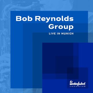 BOB REYNOLDS GROUP LIVE IN MUNICH