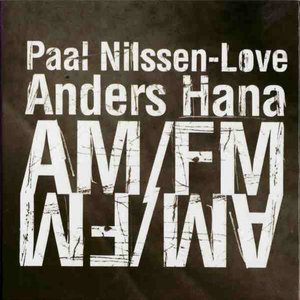 Paal Nilssen-Love & Anders Hana için avatar