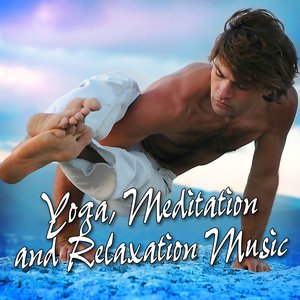 Yoga, Meditation and Relaxation Music