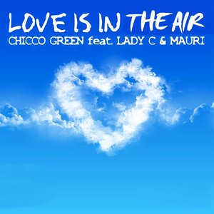 Love Is in the Air (feat. Lady C, Mauri)