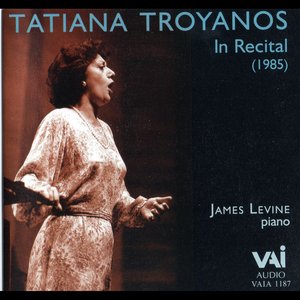 Tatiana Troyanos in Recital - James Levine, Piano