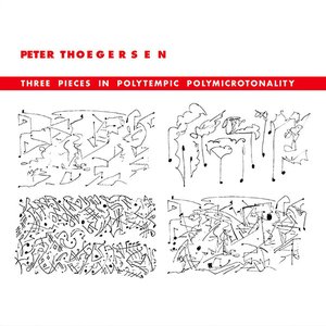 'Peter Thoegersen: Three Pieces in Polytempic Polymicrotonality' için resim