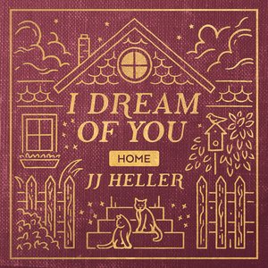 I Dream of You: HOME