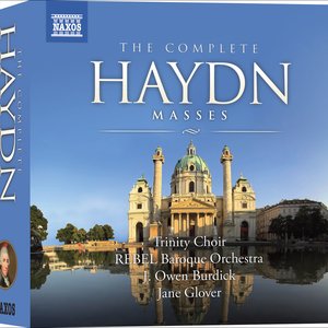 Haydn, J.: Masses (Complete) (Trinity Choir, Rebel Baroque Orchestra, Burdick, Glover) (8 Cd Box Set)