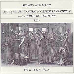Image for 'GURDIJEFF / DE HARTMANN: Seekers of the Truth, The Complete Piano Music of Georges Gurdjieff & Thomas de Hartmann, Vol. 1'