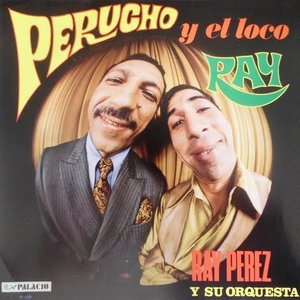 Perucho Y El Loco Ray