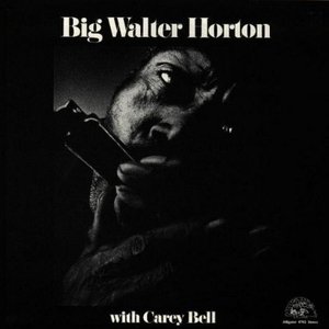 Big Walter Horton With Carey Bell